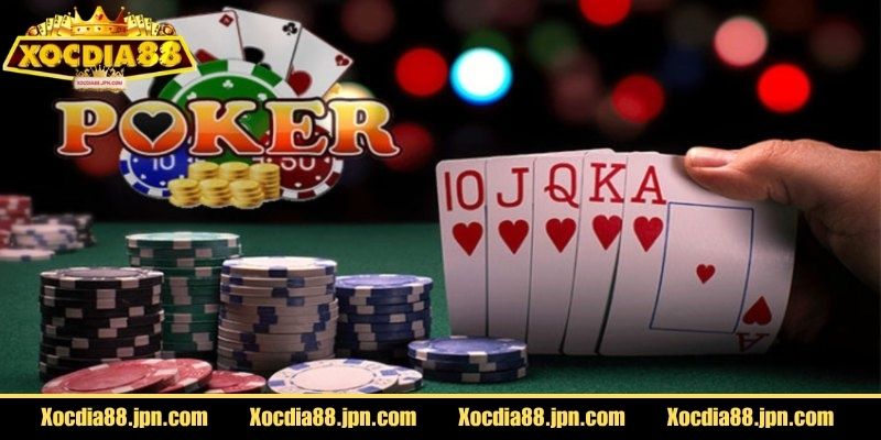 Tổng quan cơ bản về trò chơi poker Xocdia88