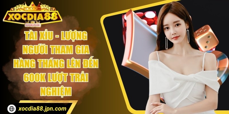 Xocdia88 heart 🌟 Nhà Cái Xocdia88 JPN COM - Tải Xóc Đĩa 88 10/2025 36 Tài xỉu - Lượng người tham gia hàng tháng lên đến 600K lượt trải nghiệm